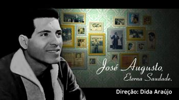 José Augusto, eterna saudade!